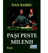 Pasi peste milenii - Dan Barbu (ISBN: 9786067165470)