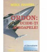 Ordon: ucide-ti aproapele! - Mike Hassel (ISBN: 9786067008319)