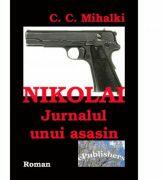 Nikolai, jurnalul unui asasin - C. C. Mihalki (ISBN: 9786067160192)