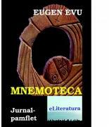 Mnemoteca sau Mancatoarea de urme - Eugen Evu (ISBN: 9786067003338)