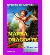 Marea dragoste - Stefan Dumitrescu (ISBN: 9786067004519)