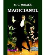 Magicianul - C. C. Mihalki (ISBN: 9786067163643)