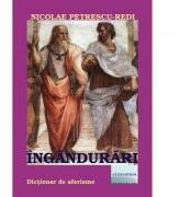Ingandurari. Dictionar aforistic. Editia a II-a - Nicolae Petrescu-Redi (ISBN: 9786067002867)