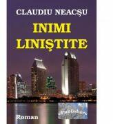 Inimi linistite - Claudiu Neacsu (ISBN: 9786067167375)