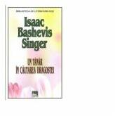 Un tanar in cautarea dragostei - Isaac Bashevis Singer (ISBN: 9789736304194)