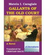 Gallants of the Old Court - Mateiu I. Caragiale (ISBN: 9786067001686)