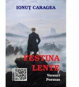 Festina lente. Versuri. Poemas - Ionut Caragea (ISBN: 9786067003710)
