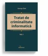 Tratat de criminalitate informatica. Volumul I - George Zlati (ISBN: 9786068892627)