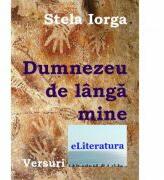Dumnezeu de langa mine - Stela Iorga (ISBN: 9786068452791)