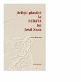 Artisti plastici la Serata lui Iosif Sava - Luiza Barcan (ISBN: 9786069980569)