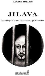 Jilava. O radiografie sociala a unui penitenciar - Lucian Rotariu (ISBN: 9789735588953)