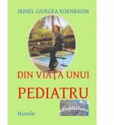 Din viata unui pediatru - Irinel Giurgea Kornbaum (ISBN: 9786067161885)
