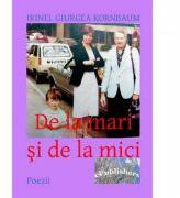 De la mari si de la mici - Irinel Giurgea Kornbaum (ISBN: 9786067163407)