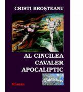 Al cincilea cavaler apocaliptic - Cristi Brosteanu (ISBN: 9786067163582)