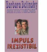 Impuls irezistibil - Barbara Delinsky (ISBN: 9789738117723)