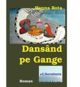Dansand pe Gange - Hanna Bota (ISBN: 9786068452869)