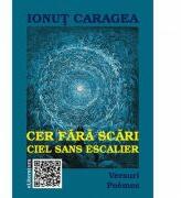 Cer fara scari. Versuri. Poemes - Ionut Caragea (ISBN: 9786067003765)