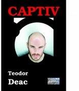 Captiv - Teodor Deac (ISBN: 9786067165098)