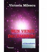 Bun venit, Decembrie! - Victoria Milescu (ISBN: 9786068407074)