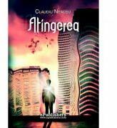 Atingerea - Claudiu Neacsu (ISBN: 9786067165838)