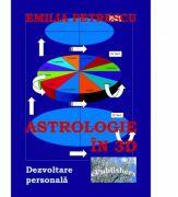 Astrologie in 3 D - Emilia Petrescu (ISBN: 9786067161724)