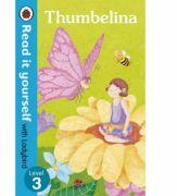 Thumbelina - Read it yourself with Ladybird. Level 3 (ISBN: 9780723280767)