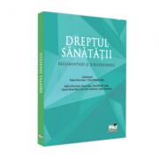 Dreptul sanatatii. Reglementare si jurisprudenta - Rodica Diana Apan, Elena-Mihaela Fodor (ISBN: 9786062611156)
