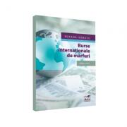 Burse internationale de marfuri. Editia a IV-a - Ionescu Roxana (ISBN: 9786062605513)