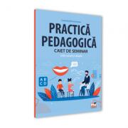 Practica pedagogica. Caiet de seminar. Editie revazuta si adaugita - Camelia Brincoveanu (ISBN: 9786062611620)