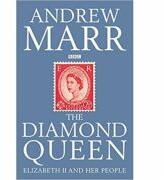 The Diamond Queen. Elizabeth II and Her People - Andrew Marr (ISBN: 9780230748521)
