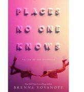 Places No One Knows - Brenna Yovanoff (ISBN: 9781524700348)