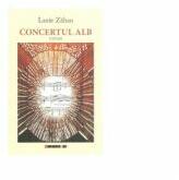 Concertul alb - Lazar Zahan (ISBN: 9786064902900)