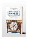 Cunoasterea lui Dumnezeu in Teologia Dogmatica Ortodoxa. Premise spiritual-eclesiale si provocari actuale - Vasile Cristescu, Nathanael Neacsu (ISBN: 9786067332858)