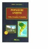 Popasuri andine. Chile, Ecuador, Columbia - Doru Ciucescu (ISBN: 9786065839182)