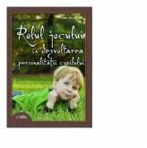 Rolul jocului in dezvoltarea personalitatii copilului - Mariana-Nina Simion (ISBN: 9786065831490)