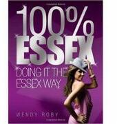 100% Essex. Doing It the Essex Way - Wendy Roby (ISBN: 9781843176145)
