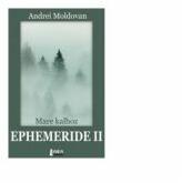 Mare kalhoz. Ephemeride II - Andrei Moldovan (ISBN: 9786067993844)