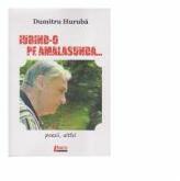 Iubind-o pe Amalasunda - Dumitru Huruba (ISBN: 9786067993714)
