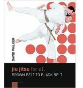 Jiu Jitsu for All. Brown Belt to Black Belt - David Walker (ISBN: 9780713684865)