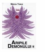 Aripile demonului Vol. 5 - Mircea Tomus (ISBN: 9786067993332)