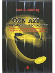 OZN azi - Pentagonul recunoaste, autor Dan D. Farcas (ISBN: 9786069029176)