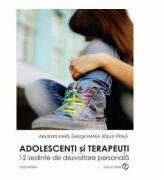 Adolescenti si terapeuti - Alexandra Maris, George Manea, Razvan Prala (ISBN: 9786068429564)