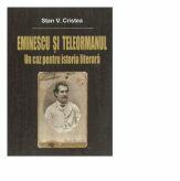 Eminescu si Teleormanul. Un caz pentru istoria literara - Stan V. Cristea (ISBN: 9786065628755)