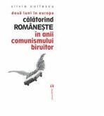 Doua luni in Europa. Calatorind romaneste in anii comunismului biruitor - Silvia Colfescu (ISBN: 9789736459931)