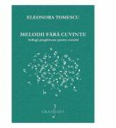 Melodii fara cuvinte. Solfegii pregatitoare pentru evaluari - Eleonora Tomescu (ISBN: 9786067470901)