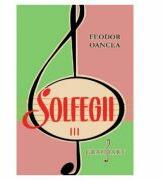 Solfegii. Set 3 volume - Feodor Oancea (ISBN: 9790694920463)