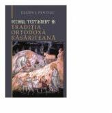 Vechiul Testament in traditia ortodoxa rasariteana - Eugen J. Pentiuc (ISBN: 9786066072496)