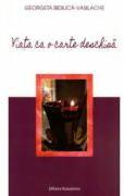 Viata ca o carte deschisa - Georgeta Bidilica-Vasilache (ISBN: 9786066071758)