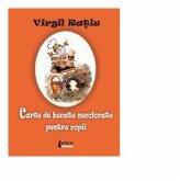 Carte de bucate necolorate pentru copii - Virgil Ratiu (ISBN: 9786067993530)