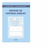 Sisteme de control robust - Gheorghe Livint, Ana Georgiana Baciu (ISBN: 9786062505424)